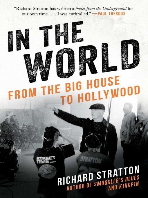 Title details for In the World: From the Big House to Hollywood (Cannabis Americana: Remembrance of the War on Plants, Book 3) by Richard Stratton - Wait list